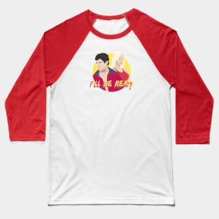 Baywatch 1989 - I'll be Ready Baseball T-Shirt